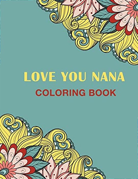 Love You Nana: Coloring Books-..