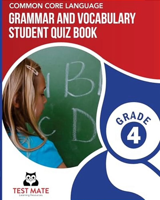 Common Core Language Grammar And Vocabulary Student Quiz Book, Grade 4: Includes Revising And Editing Tasks And Language Skills Quizzes-..
