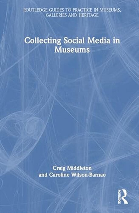 Collecting Social Media In Museums-..