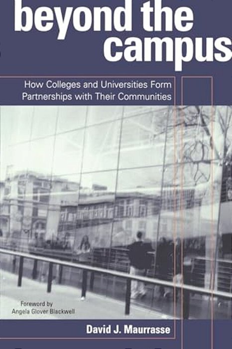 Beyond The Campus: How Colleges And Universities Form Partnerships With Their Communities-..