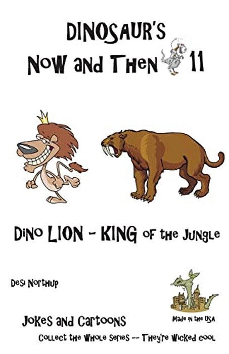 Dinosaur's Now And Then 11: Dino-Lion King Of The Jungle In Black + White-..