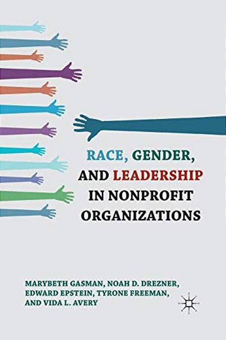 Race, Gender, And Leadership In Nonprofit Organizations-..