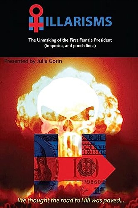 Hillarisms: The Unmaking Of The First Female President-..