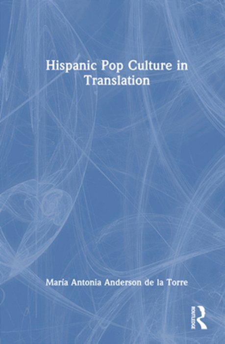 Hispanic Pop Culture In Translation-..