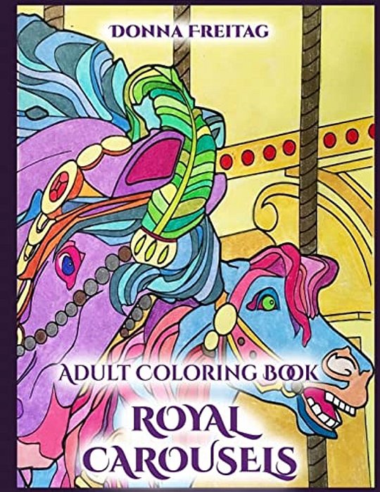 Royal Carousels: Adult Coloring Book-..