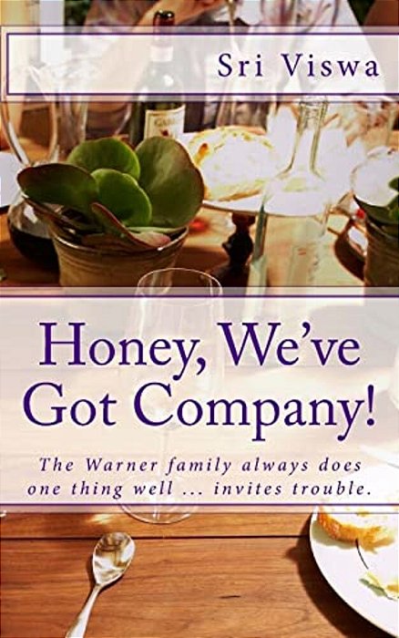 Honey, We'Ve Got Company!: The Warner Family Always Does One Thing Well... Invites Trouble. -..