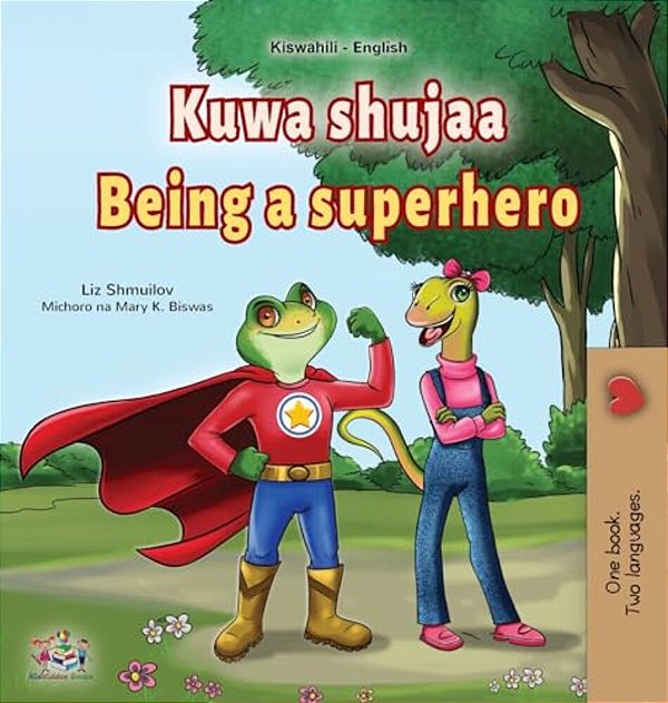 Being A Superhero (Swahili English Bilingual Children's Book)-..