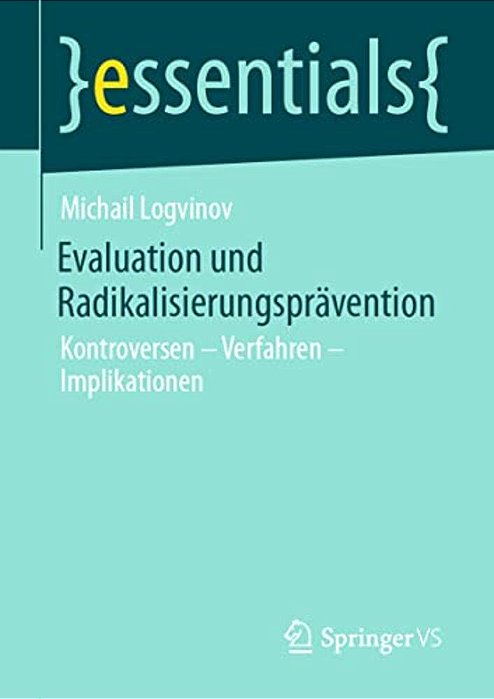 Evaluation Und Radikalisierungsprävention: Kontroversen - Verfahren - Implikationen-..