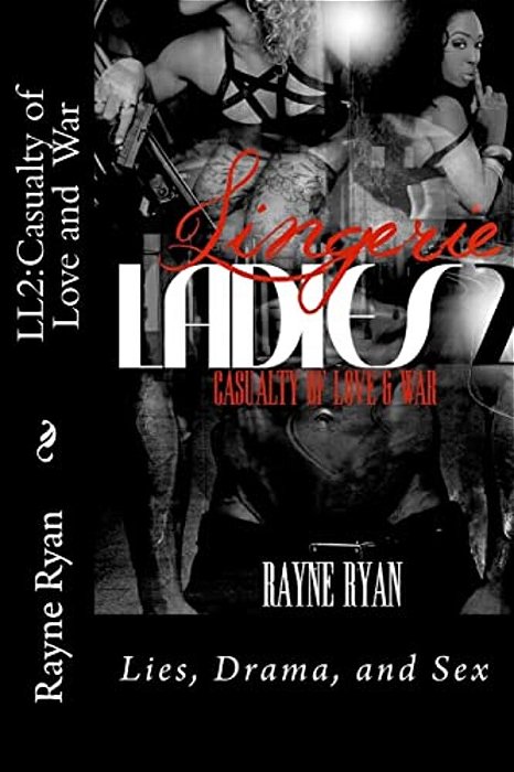Lingerie Ladies 2: Casualty Of Love And War-..