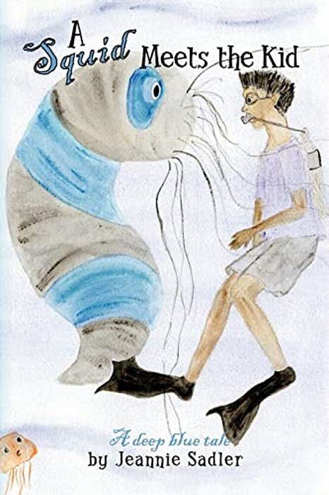 A Squid Meets The Kid: A Deep Blue Tale-..