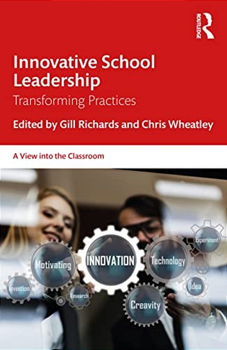 Innovative School Leadership: Transforming Practices-..