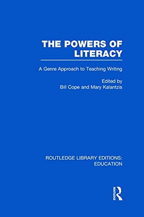 The Powers Of Literacy (Rle Edu I): A Genre Approach To Teaching Writing-..
