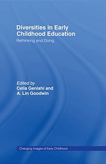 Diversities In Early Childhood Education: Rethinking And Doing-..