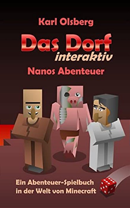 Das Dorf Interaktiv: Nanos Abenteuer: Ein Abenteuer-Spielbuch In Der Welt Von Minecraft-..