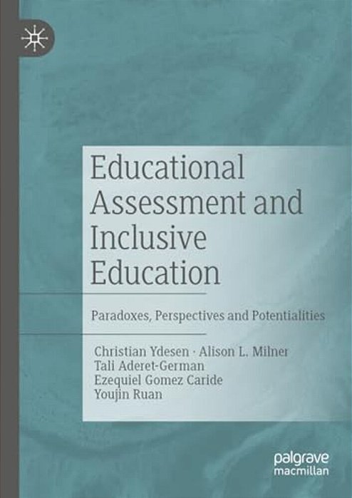 Educational Assessment And Inclusive Education: Paradoxes, Perspectives And Potentialities-..