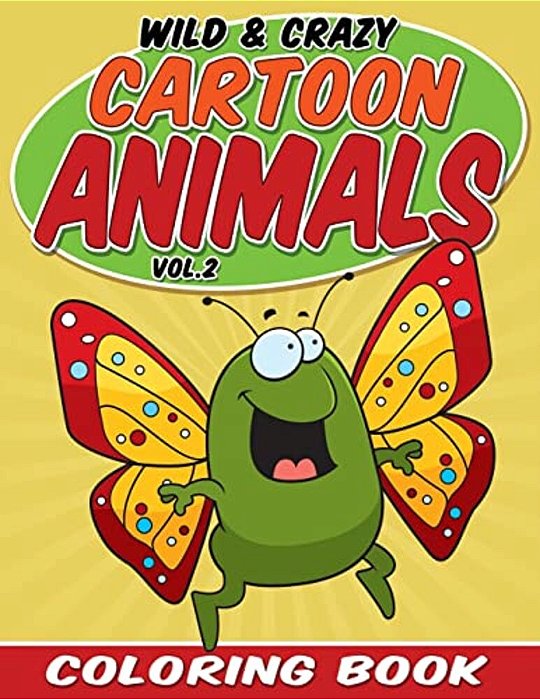 Wild & Crazy Cartoon Animals Coloring Book: Volume 2-..
