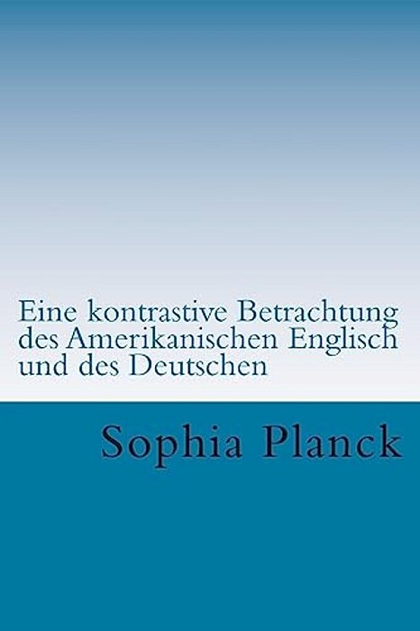 Eine Kontrastive Betrachtung Des Amerikanischen Englisch Und Des Deutschen: Studienarbeit: Das Englische Phonemsystem Und Ausspracheanalyse Einer Prob-..