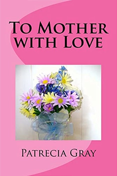 To Mother With Love-..
