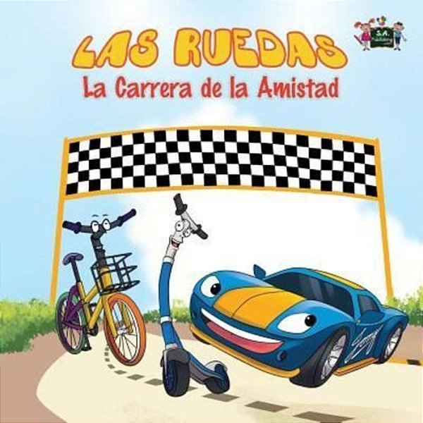 Las Ruedas: La Carrera De La Amistad: The Wheels: The Friendship Race: Spanish Edition-..
