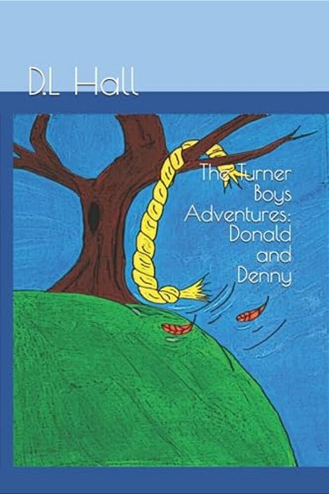 The Turner Boys Adventures: Donald And Denny-..