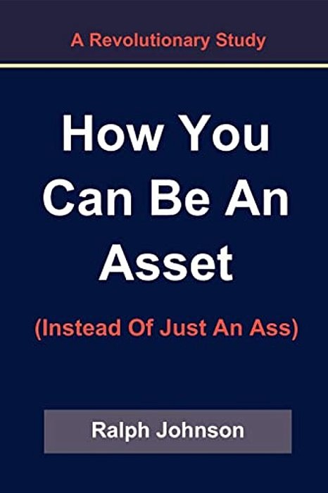 How You Can Be An Asset-..