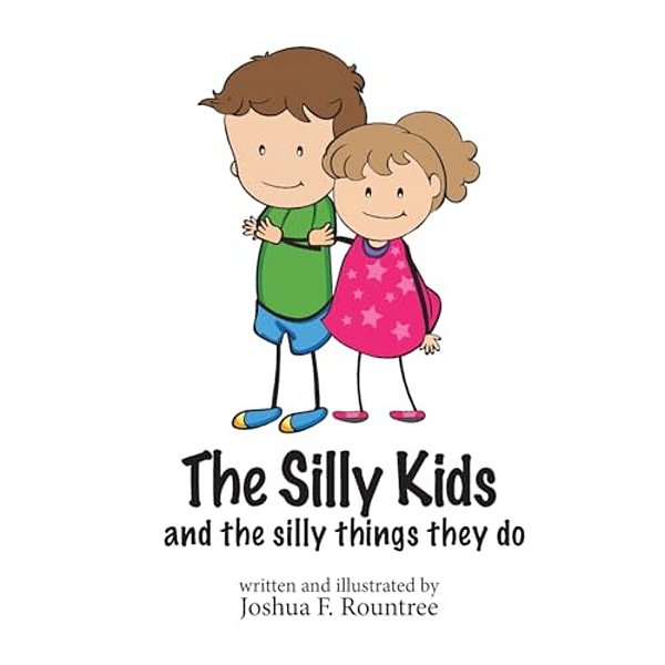 The Silly Kids: And The Silly Things They Do-..