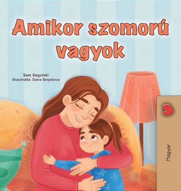 When I Am Gloomy (Hungarian Children's Book)-..