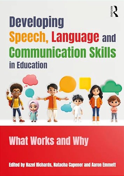 Developing Speech, Language, And Communication Skills In Education: What Works And Why-..