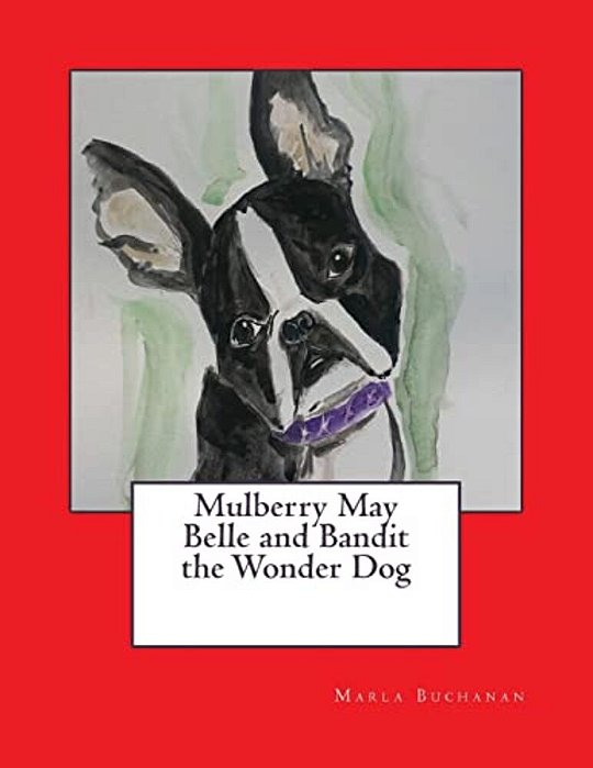 Mulberry May Belle And Bandit The Wonder Dog-..