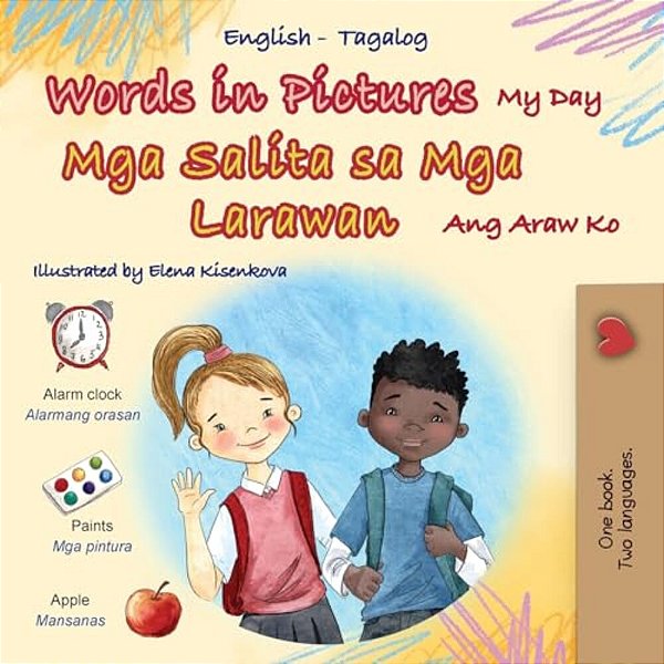 Words In Pictures - My Day (English Tagalog Bilingual Children's Book)-..