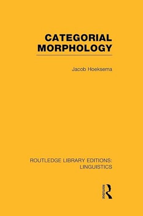 Categorial Morphology (Rle Linguistics B: Grammar)-..
