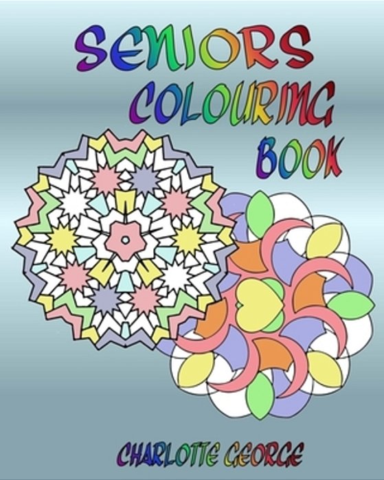 Seniors Colouring Book: Bigger Patterns For Easier Colouring-..