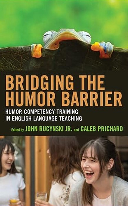 Bridging The Humor Barrier: Humor Competency Training In English Language Teaching-..