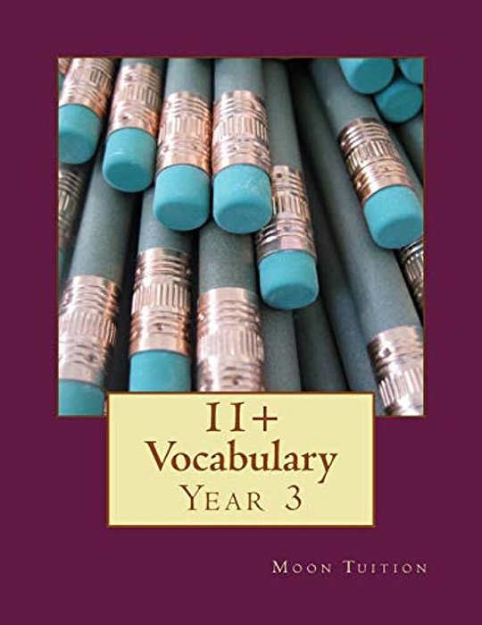 11+ Vocabulary: Year 3-..