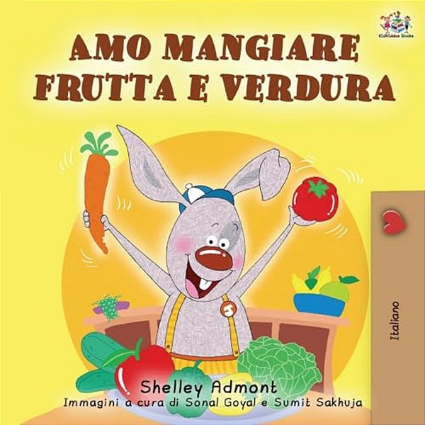 I Love To Eat Fruits And Vegetables (Italian Edition)-..