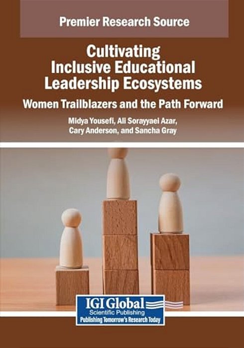 Cultivating Inclusive Educational Leadership Ecosystems: Women Trailblazers And The Path Forward-..