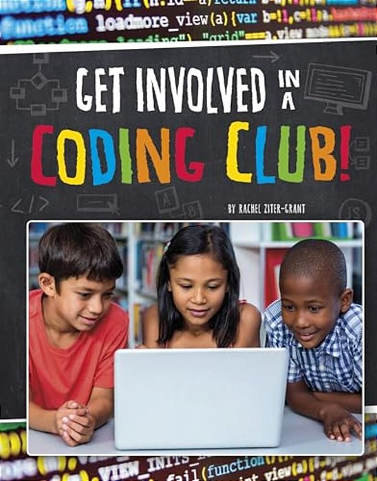 Get Involved In A Coding Club!-..