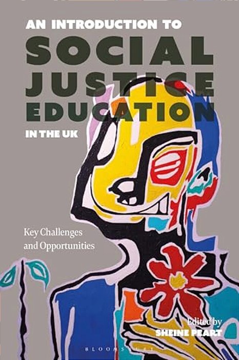 An Introduction To Social Justice Education In The UK: Key Challenges And Opportunities-..