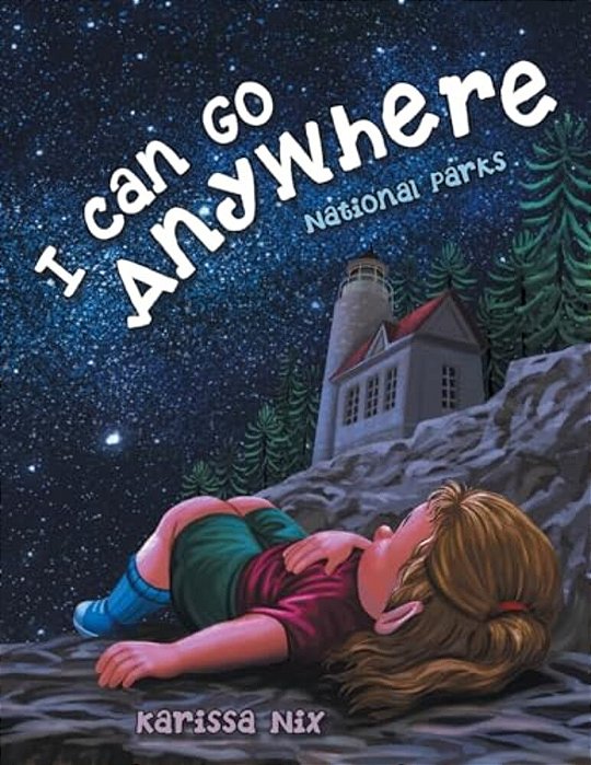 I Can Go Anywhere: National Parks-..