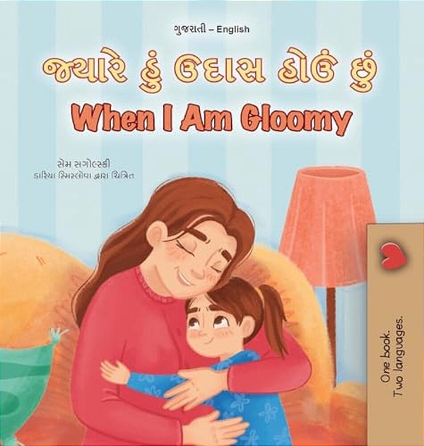 When I Am Gloomy (Gujarati English Bilingual Children's Book)-..