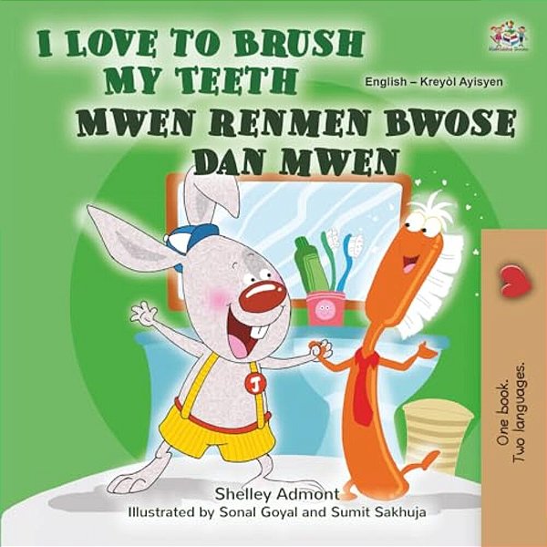 I Love To Brush My Teeth (English Haitian Creole Bilingual Book For Kids)-..