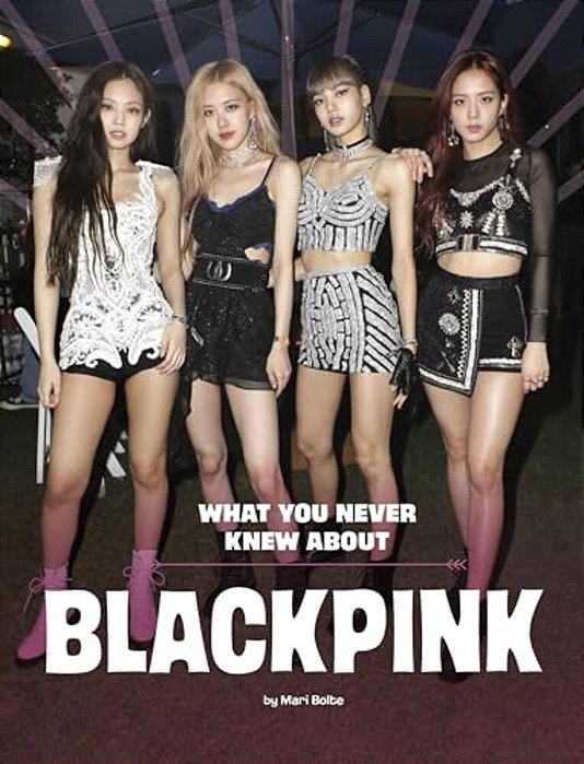 What You Never Knew About Blackpink-..