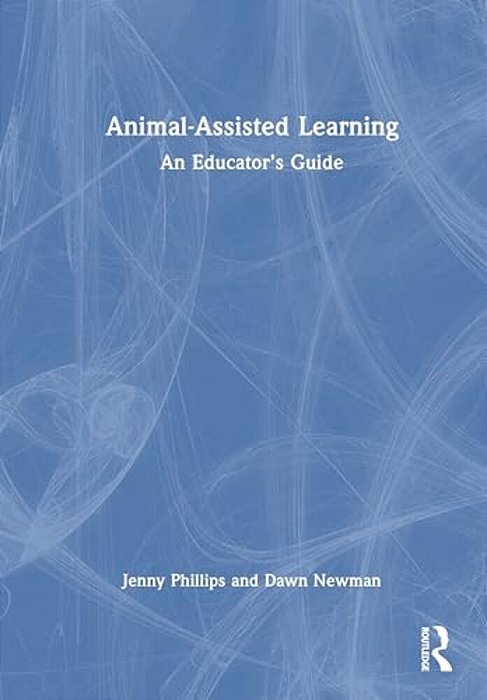 Animal-Assisted Learning: An Educator's Guide-..