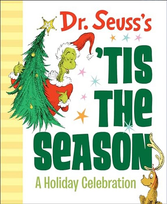 Dr. Seuss's 'Tis The Season: A Holiday Celebration: A Christmas Gift Book-..
