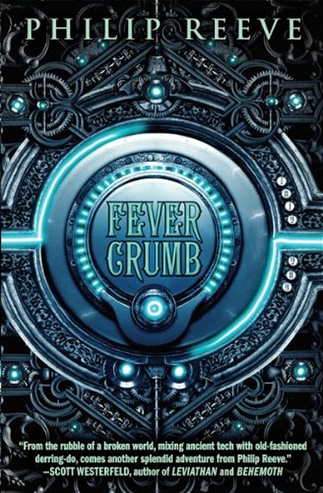 Fever Crumb (The Fever Crumb Trilogy, Book 1): Volume 1-..