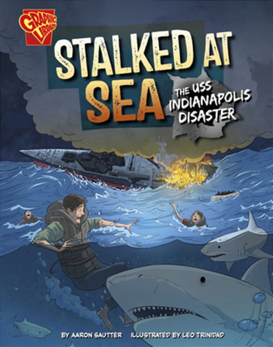 Stalked At Sea: The Uss Indianapolis Disaster-..