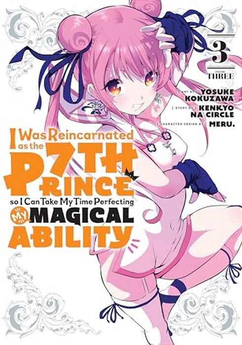I Was Reincarnated As The 7Th Prince So I Can Take My Time Perfecting My Magical Ability 3-..