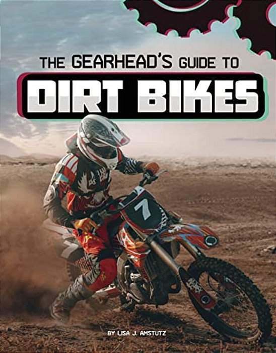 The Gearhead's Guide To Dirt Bikes-..