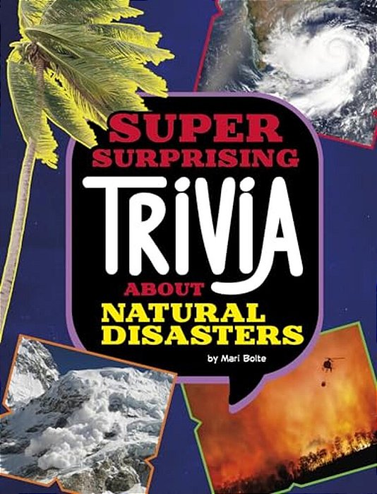 Super Surprising Trivia About Natural Disasters-..