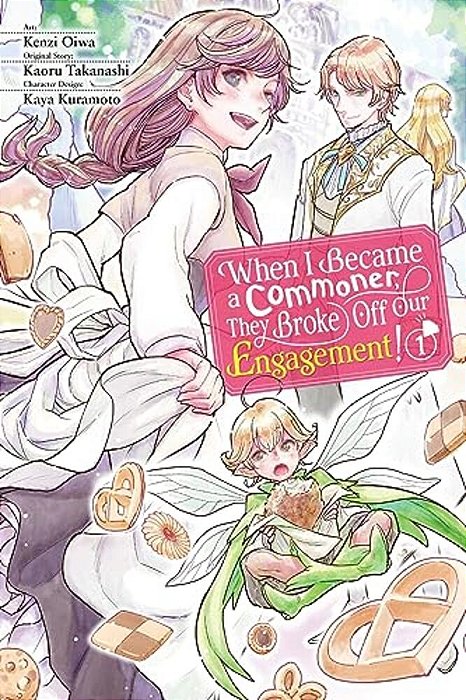 When I Became A Commoner, They Broke Off Our Engagement!, Vol. 1-..